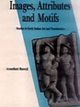 portada Images, Attributes and Motifs Studies in Early Indian art and Numismatics