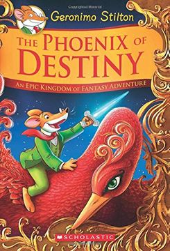 portada The Phoenix of Destiny (Geronimo Stilton and the Kingdom of Fantasy: Special Edition): An Epic Kingdom of Fantasy Adventure (en Inglés)