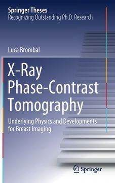 portada X-Ray Phase-Contrast Tomography: Underlying Physics and Developments for Breast Imaging (en Inglés)