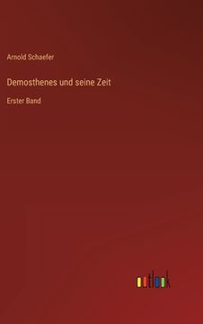 portada Demosthenes und seine Zeit: Erster Band (en Alemán)