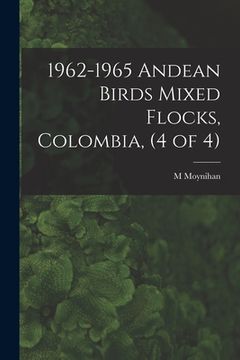 portada 1962-1965 Andean Birds Mixed Flocks, Colombia, (4 of 4) (en Inglés)