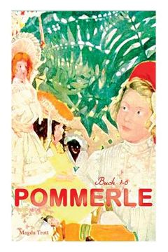 portada Pommerle (Buch 1-6): Buch 1-6: Mit Pommerle durchs Kinderland, Pommerles Jugendzeit, Pommerle auf Reisen, Pommerle im Frühling des Lebens.. (in German)