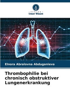 portada Thrombophilie bei chronisch obstruktiver Lungenerkrankung (in German)
