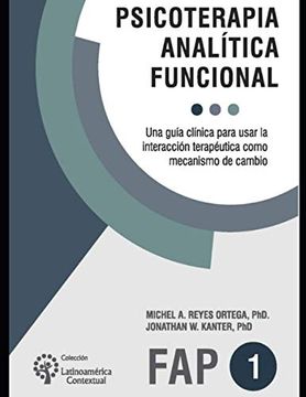 portada Psicoterapia analítica funcional: Una guía clínica para usar la interacción terapéutica como mecanismo de cambio (in Spanish)