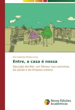 portada Entre, a casa é nossa: São João del-Rei: um flâneur nos caminhos da saúde e da limpeza urbana (Portuguese Edition)