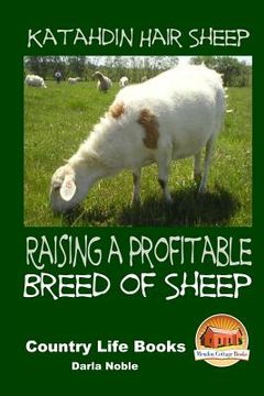 portada Katahdin Hair Sheep - Raising a Profitable Breed of Sheep (in English)