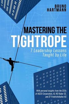 portada Mastering the Tightrope: 7 Leadership Lessons Taught by Life (en Inglés)