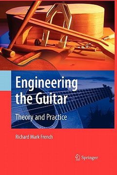 portada engineering the guitar: theory and practice (en Inglés)