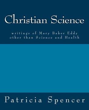 portada Christian Science: writings of Mary Baker Eddy other than Science and Health (en Inglés)