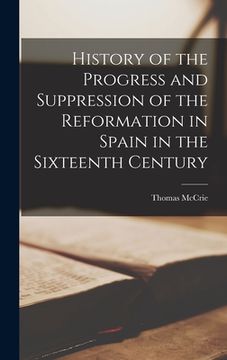 portada History of the Progress and Suppression of the Reformation in Spain in the Sixteenth Century