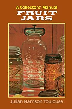 portada Fruit Jars: A Collector's Manual (in English)