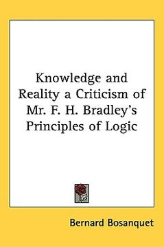 portada knowledge and reality a criticism of mr. f. h. bradley's principles of logic (en Inglés)