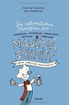 portada Die erstaunlichen Abenteuer der Maulina Schmitt - Mein kaputtes Königreich