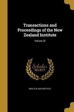 portada Transactions and Proceedings of the New Zealand Institute; Volume 32 (en Inglés)