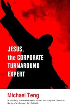 portada Jesus, the corporate turnaround expert (en Inglés)