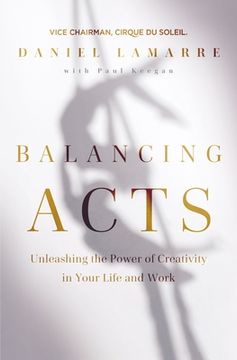 portada Balancing Acts: Unleashing the Power of Creativity in Your Work and Life (in English)