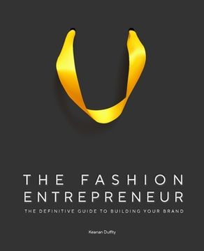 portada The Fashion Entrepreneur: A Definitive Guide to Building Your Brand