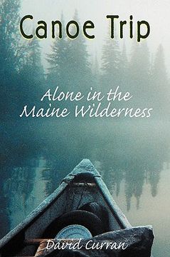 portada canoe trip: alone in the maine wilderness (en Inglés)