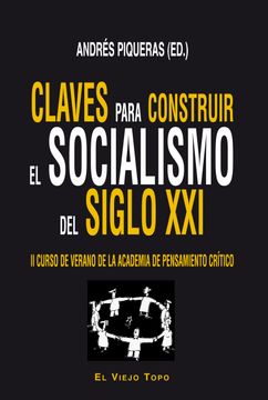 portada Claves Para Construir el Socialismo del Siglo Xxi: Ii Curso de ve Rano de la Academia de Pensamiento Critico (in Spanish)