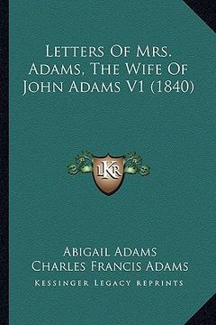 portada letters of mrs. adams, the wife of john adams v1 (1840)