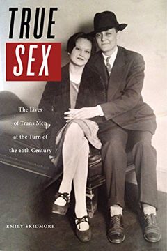 portada True Sex: The Lives of Trans men at the Turn of the Twentieth Century (en Inglés)