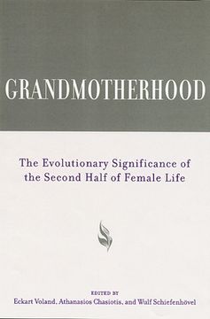 portada Grandmotherhood: The Evolutionary Significance of the Second Half of Female Life (en Inglés)