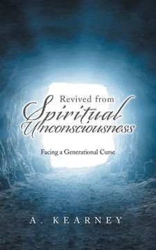 portada Revived from Spiritual Unconsciousness: Facing a Generational Curse (en Inglés)