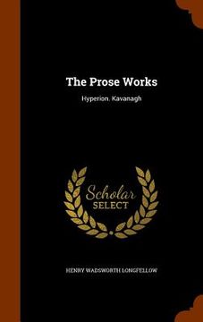 portada The Prose Works: Hyperion. Kavanagh (in English)