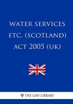 portada Water Services etc. (Scotland) Act 2005 (UK) (en Inglés)