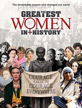 portada The Greatest Women in History: The Remarkable Women Who Changed Our World (en Inglés)