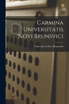 portada Carmina Universitatis Novi Brunsvici [microform] (en Inglés)