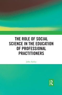 portada The Role of Social Science in the Education of Professional Practitioners (en Inglés)