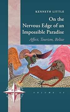 portada On the Nervous Edge of an Impossible Paradise: Affect, Tourism, Belize (New Directions in Anthropology) (in English)