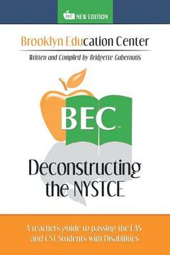 portada Deconstructing the NYSTCE: A Teacher's Guide to Passing the EAS and the CST Students with Disabilities