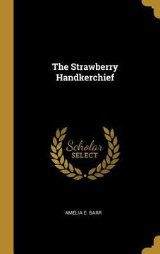 portada The Strawberry Handkerchief (en Inglés)
