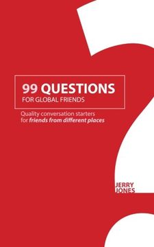 portada 99 Questions for Global Friends: Quality Conversation Starters for Friends From Different Places (en Inglés)