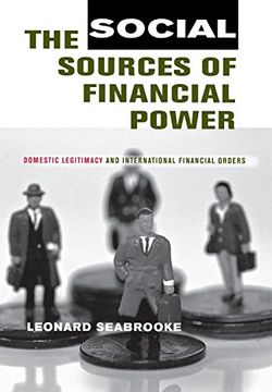 portada The Social Sources of Financial Power: Domestic Legitimacy and International Financial Orders (Cornell Studies in Political Economy) (en Inglés)