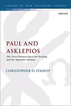 portada Paul and Asklepios: The Greco-Roman Quest for Healing and the Apostolic Mission (The Library of new Testament Studies, 639) (en Inglés)