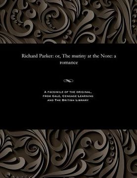 portada Richard Parker: Or, the Mutiny at the Nore: A Romance (en Inglés)