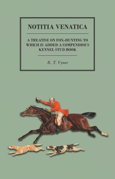 portada Notitia Venatica - A Treatise on Fox-Hunting to which is Added a Compendious Kennel Stud Book