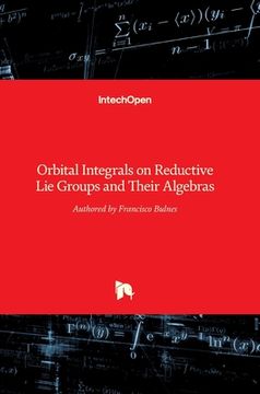 portada Orbital Integrals on Reductive Lie Groups and Their Algebras (en Inglés)