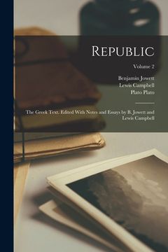 portada Republic; the Greek Text. Edited With Notes and Essays by B. Jowett and Lewis Campbell; Volume 2 (en Inglés)