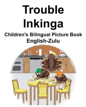portada English-Zulu Trouble/Inkinga Children's Bilingual Picture Book (en Inglés)