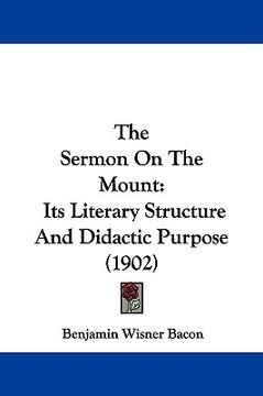 portada the sermon on the mount: its literary structure and didactic purpose (1902) (en Inglés)