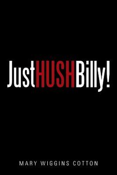 portada Just Hush, Billy! (en Inglés)