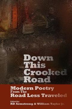 portada Down This Crooked Road: Modern Poetry From THe Road Less Traveled (in English)