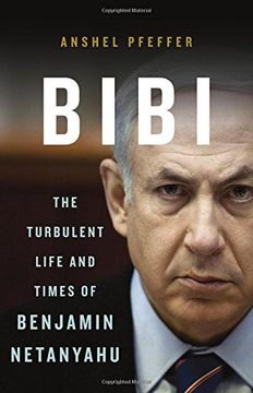 portada Bibi: The Turbulent Life and Times of Benjamin Netanyahu (en Inglés)