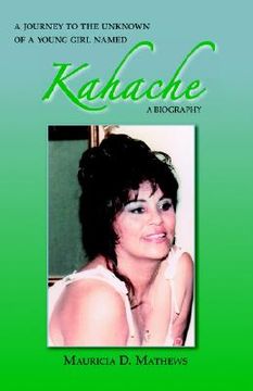 portada a journey to the unknown of a young girl named kahache: a biography (en Inglés)