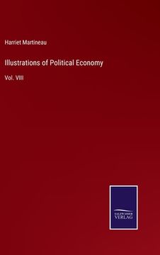 portada Illustrations of Political Economy: Vol. VIII (en Inglés)