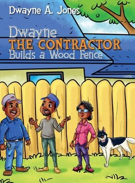 portada Dwayne the Contractor Builds a Wood Fence (in English)